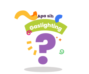 Mengenal Istilah ‘Gaslighting 1 - Gemilang Sehat